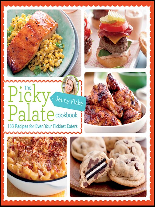Title details for The Picky Palate Cookbook by Jenny Flake - Available